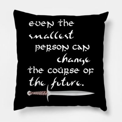 Even The Smallest Person Throw Pillow Official Lord Of The Rings Store