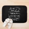 Time Given To Us Bath Mat Official Lord Of The Rings Store